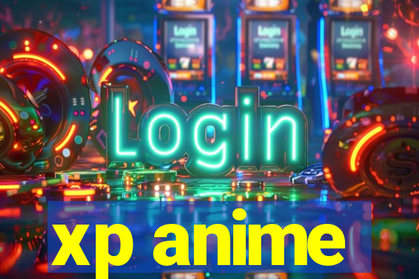 xp anime